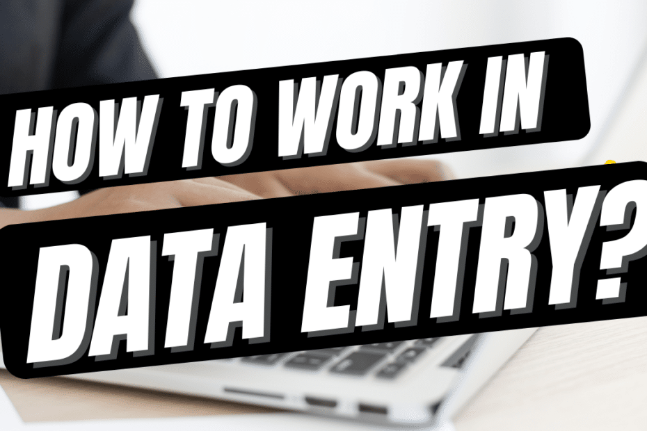 How to work in data entry with example