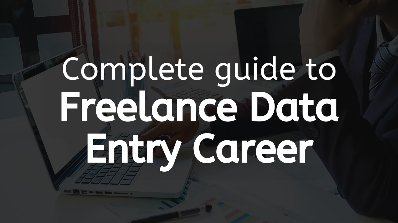 Freelance Data Entry Jobs - Complete Guide - Learners World